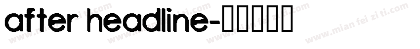 after headline字体转换